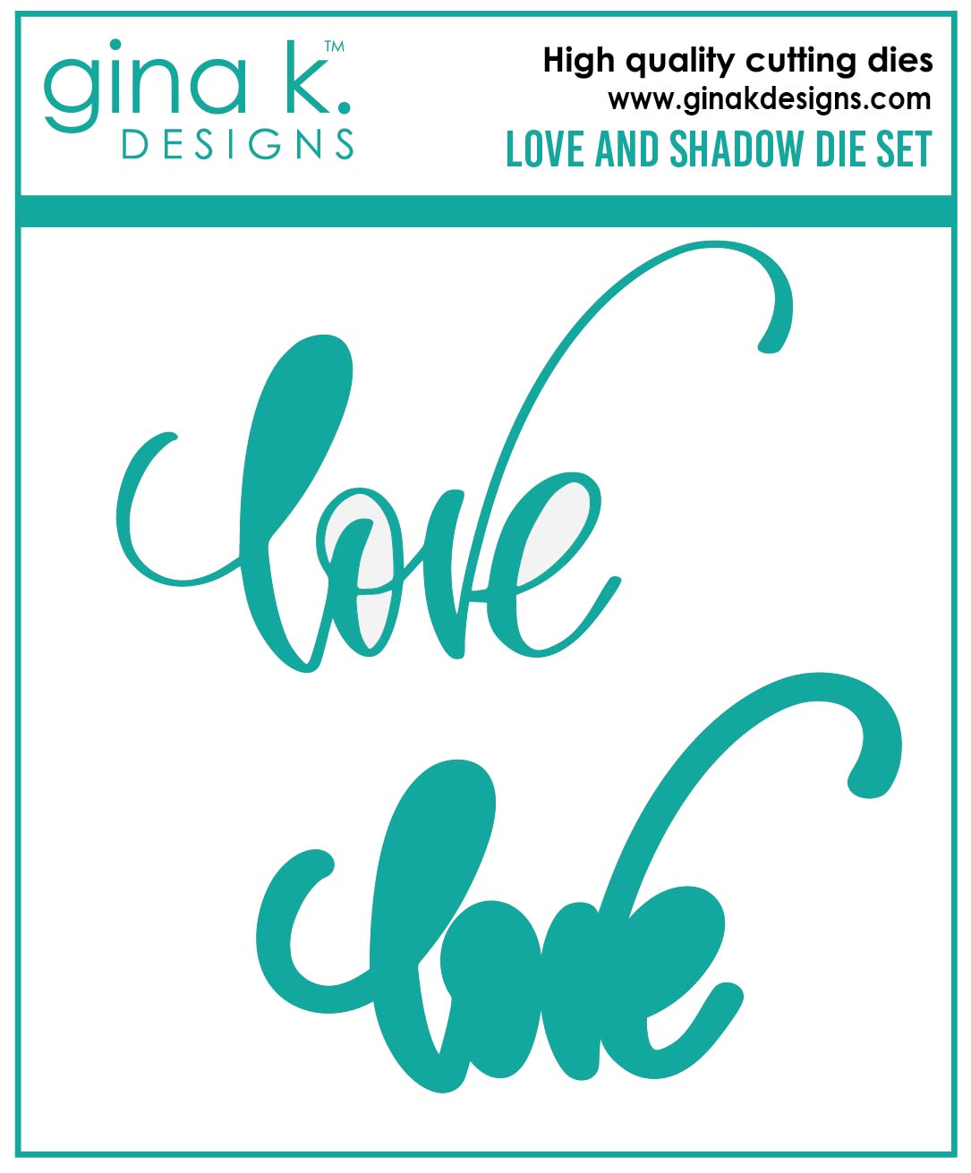 Gina K Designs Love and Shadow Die