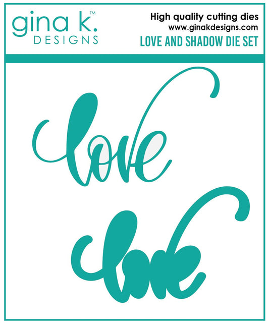 Gina K Designs Love and Shadow Die